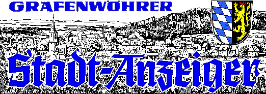 GRAFENW&Ouml;HRER Stadt-Anzeiger